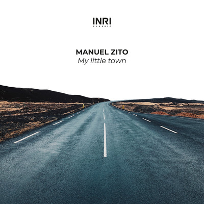 My Little Town (The Shape Of Piano To Come Vol. I)/Manuel Zito