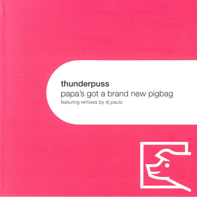 アルバム/Papa's Got a Brand New Pigbag/Thunderpuss