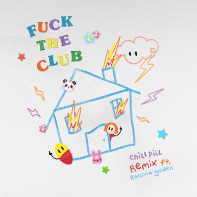 シングル/FUCK THE CLUB (chillpill Remix) [feat. Ravenna Golden]/chillpill
