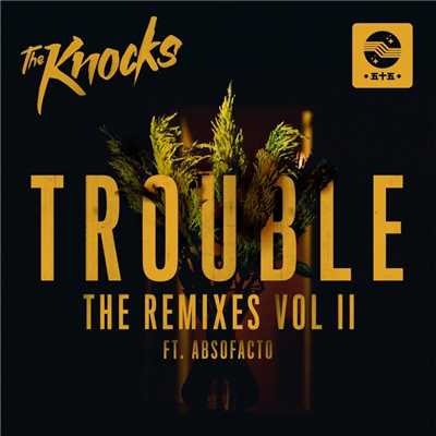 シングル/TROUBLE (feat. Absofacto) [Jacques Lu Cont Mix]/The Knocks
