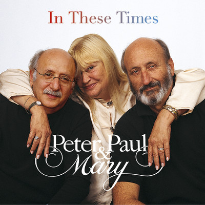アルバム/In These Times/Peter, Paul and Mary
