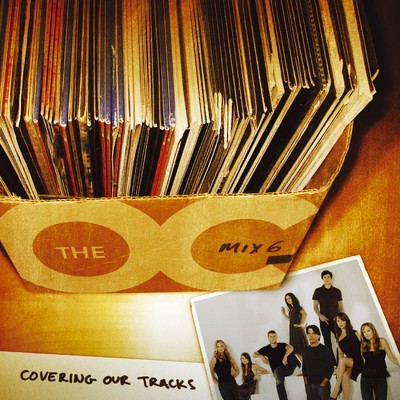 Music From The O.C. Mix 6: Covering Our Tracks/Various Artists