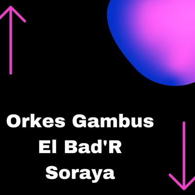 シングル/Fi Sahatil/Orkes Gambus El Bad'R Soraya