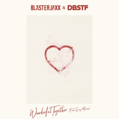 Wonderful Together (feat. Envy Monroe)/Blasterjaxx & DBSTF