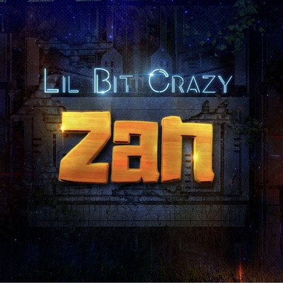シングル/Lil Bit Crazy/Zan