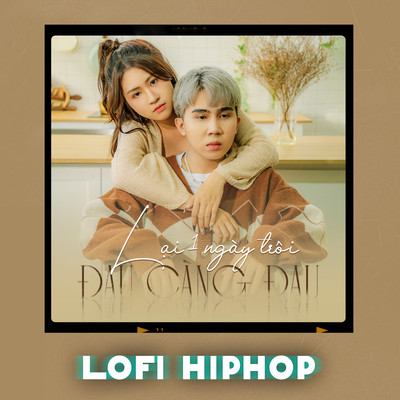 シングル/Lai 1 Ngay Troi Dau Cang Dau (Lofi Hiphop)/T-Golden & BMZ
