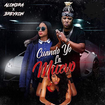 Cuando Yo La Muevo (feat. Alondra)/Breykon