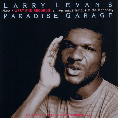 Larry Levan's Classic West End Records Remixes Made Famous at the Legendary Paradise Garage (2012 - Remaster)/Larry Levan