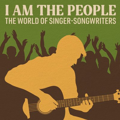 I Am the People: The World of Singer-Songwriters/Various Artists