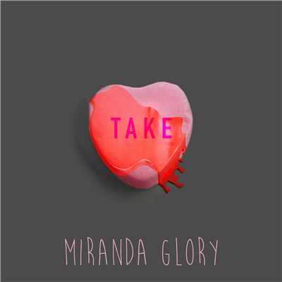 シングル/Take/Miranda Glory
