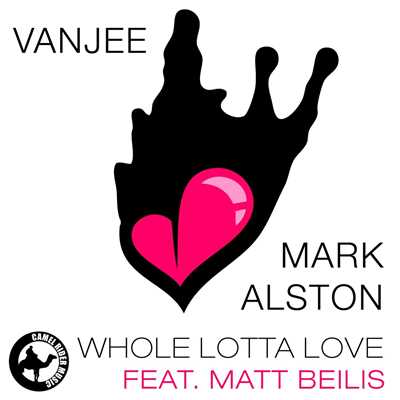 Whole Lotta Love (feat. Matt Beilis)/Vanjee & Mark Alston
