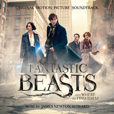 アルバム/Fantastic Beasts and Where to Find Them (Original Motion Picture Soundtrack)/James Newton Howard