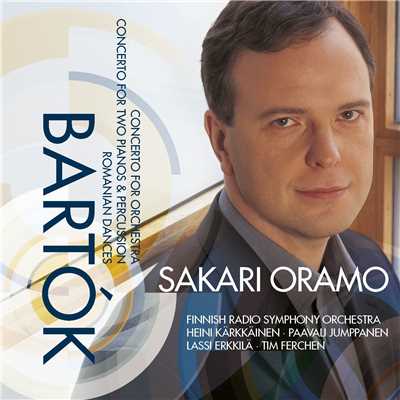 Bartok: Concerto for Orchestra, Sz. 116, Romanian Dances, Sz. 68 & Concerto for Two Pianos and Percussion, Sz. 115/Sakari Oramo