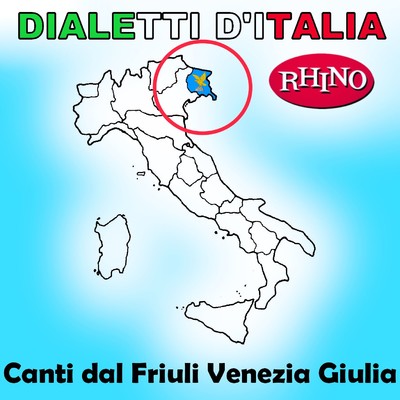 Dialetti d'Italia: Canti dal Friuli Venezia Giulia/Coro ”Antonio Illersberg” di Trieste