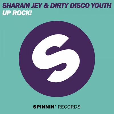 Up Rock！ (Extended Mix)/Sharam Jey／Dirty Disco Youth