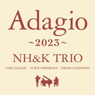 Adagio〜2023〜/NH&K TRIO
