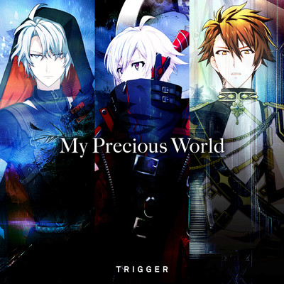 シングル/My Precious World/TRIGGER