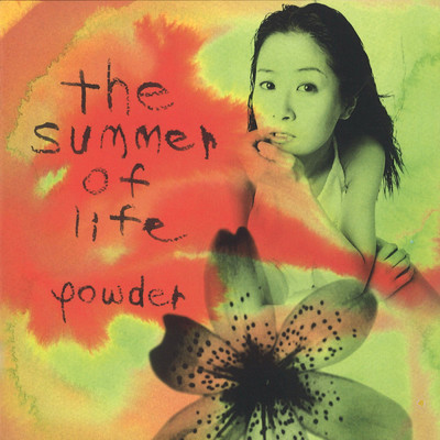 THE SUMMER OF LIFE/POWDER