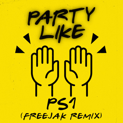 シングル/Party Like (Freejak Remix)/PS1