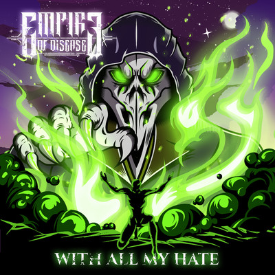 With All My Hate/Empire Of Disease
