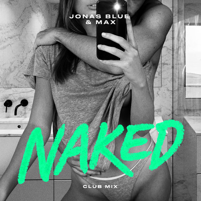 Naked (Club Mix)/ジョナス・ブルー／マックス