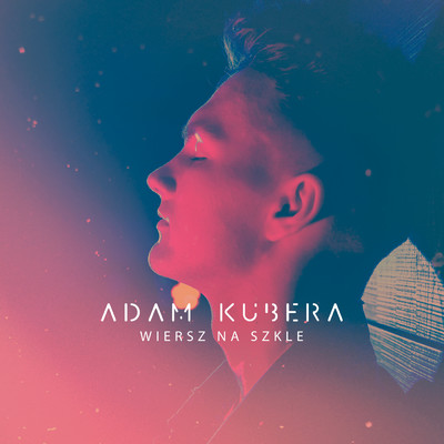シングル/Wiersz Na Szkle/Adam Kubera