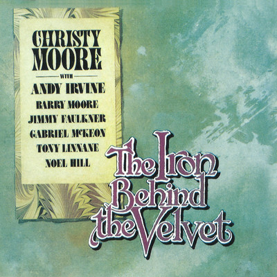 アルバム/The Iron Behind The Velvet/Christy Moore