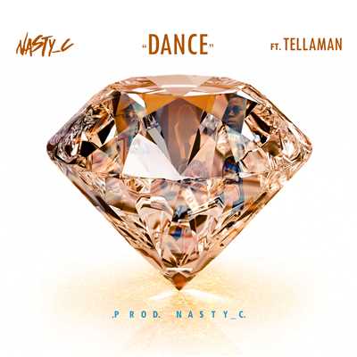 Dance (Explicit) (featuring Tellaman)/Nasty C