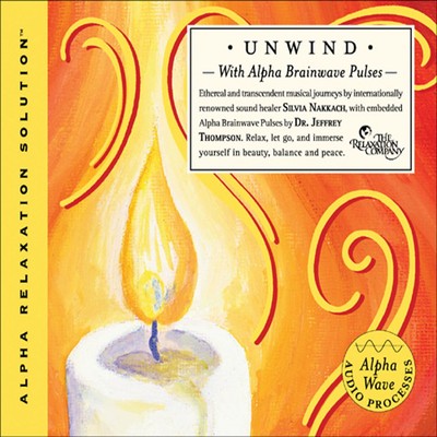 Unwind (Alpha Relaxation Solution)/Dr. Jeffrey Thompson With Silvia Nakkach