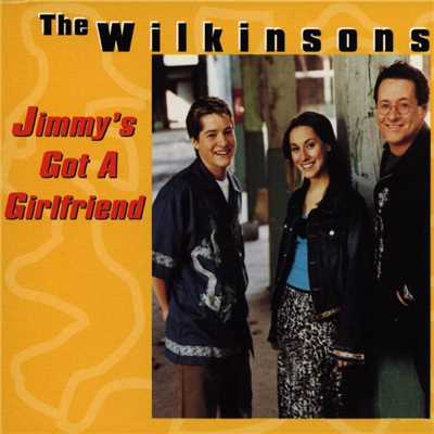 Jimmy's Got A Girlfriend/The Wilkinsons