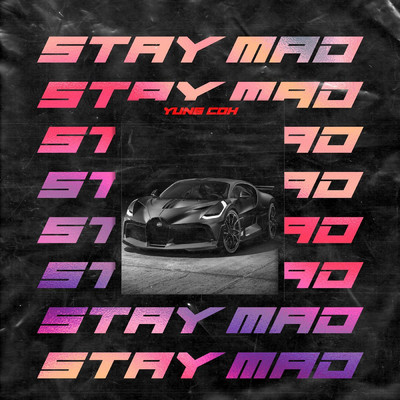 Stay Mad/Yung Coh
