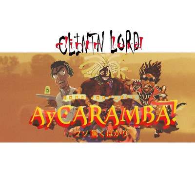 Ay！ Caramba (feat. Kyle The Hooligan & SAINt JHN)/Clintn Lord