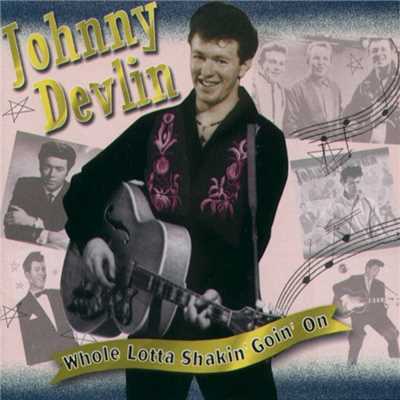 Whole Lotta Shakin Goin On/Johnny Devlin
