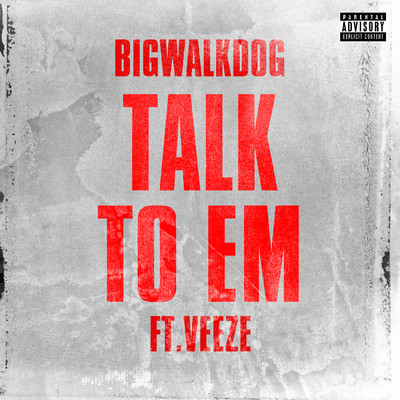 シングル/Talk To Em (feat. Veeze)/BigWalkDog