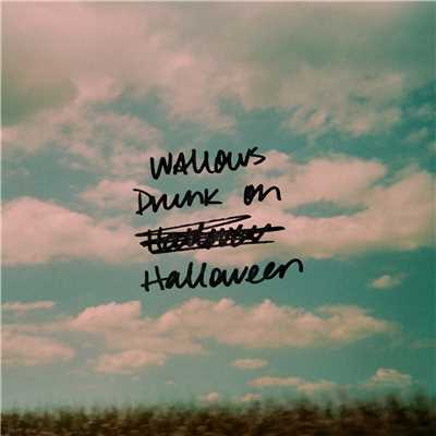 Drunk on Halloween/Wallows