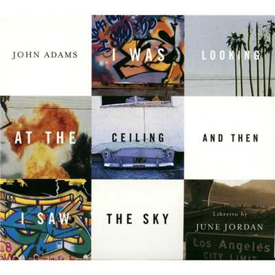 I WAS LOOKING AT THE CEILING AND THEN I SAW THE SKY/John Adams
