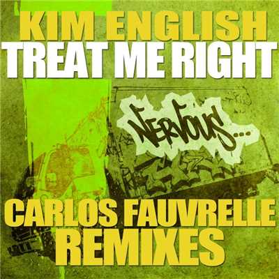 Treat Me Right - Carlos Fauvrelle Mixes/Kim English