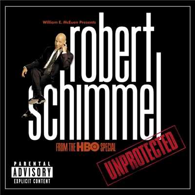 Unprotected/Robert Schimmel