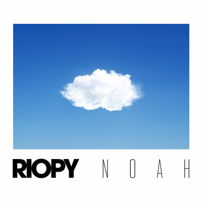 シングル/Noah/RIOPY