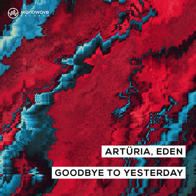 Goodbye To Yesterday (Extended Mix)/Arturia & Eden