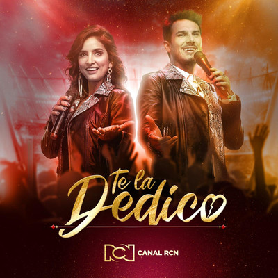 Te La Dedico (Musica original de la novela) [Parte 2]/Pipe Bueno, Diana Hoyos, & Canal RCN