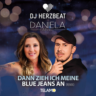 Dann zieh ich meine Blue Jeans an (Remix)/DJ Herzbeat & Daniela Alfinito