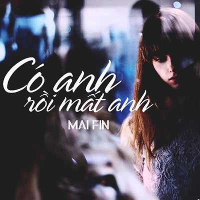 シングル/Co Anh Roi Mat Anh/Mai Fin