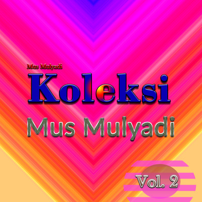 アルバム/Koleksi, Vol. 2/Mus Mulyadi