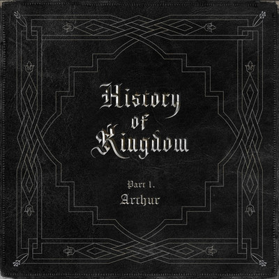 アルバム/History Of Kingdom: Pt. I. Arthur/The KingDom