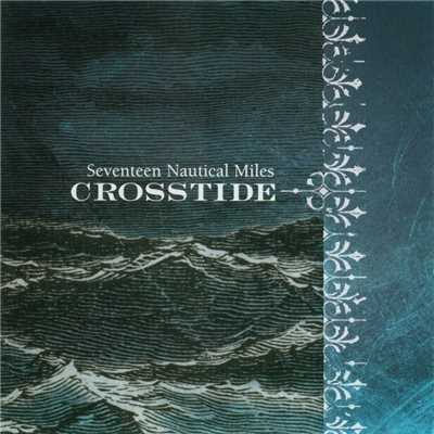 Seventeen Nautical Miles/Crosstide