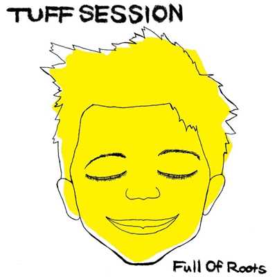 FULL OF ROOTS〜フルーツ〜/TUFF SESSION