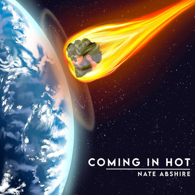 Coming In Hot/Nate Abshire