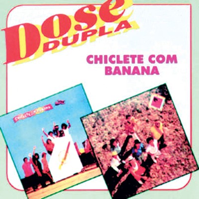 アルバム/Dose dupla/Chiclete com Banana