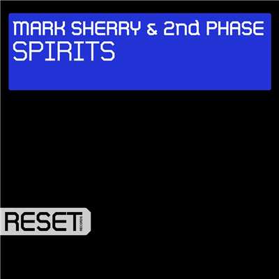 Spirits/2nd Phase & Mark Sherry
